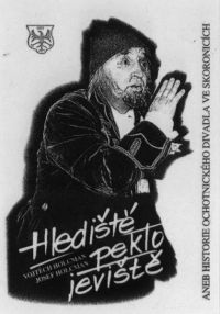 Hlediště, peklo, jeviště aneb Historie ochotnického divadla ve Skoronicích.