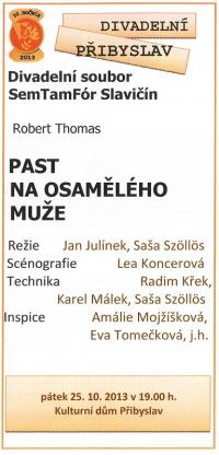 Slavičín, SemTamFór, Past na osamělého muže - program, Divadelní Přibyslav 2013