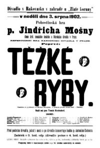 Plakát Těžké ryby, (představení Ochotnické jednoty Tyl) jh. Jindřich Mošna