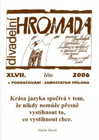Divadelní HROMADA 2006, č. 47 – 1. část