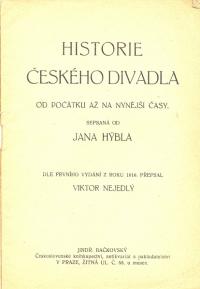 Hýbl, Jan, Historie českého divadla,1816, vyd. Viktor Nejedlý 1921, tit. str.