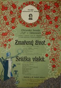 Dětenice, Občanská beseda Tyl, Zmařený život - Srážka vlaků, s. a. - plakát