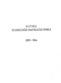 Velký Osek, Historie velkooseckého ochotnického divadla 1899-1964