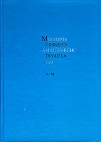 Místopis českého amatérského divadla I. díl  A – M