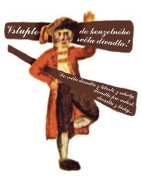 Miletín, Muzeum českého amatérského divadla, úvodní expozice Kouzelný svět divadla, 03.panel, Vstupte do kouzelného světa divadla