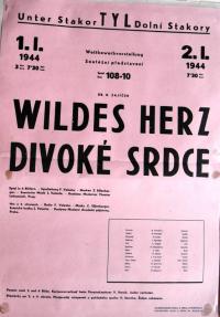 Dolní Stakory, Tyl, Divoké srdce (K. Zajíček) - plakát, 1944