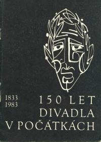 Počátky, 150 let divadla v Počátkách 1833 - 1983