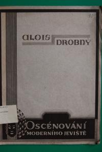 Drobný Alois, O scénování moderního jeviště