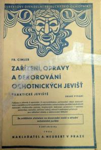 CIMLER, František, Zařízení, opravy a dekorování ochotnických jevišť, Praha, Neubert 1946, tit. str.
