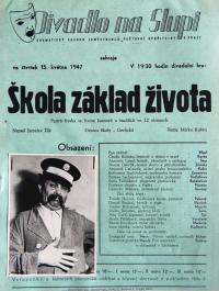 Praha, Poštovní spořitelna, Dramatický soubor, Škola základ života - plakát, v Divadle Na Slupi, 1947
